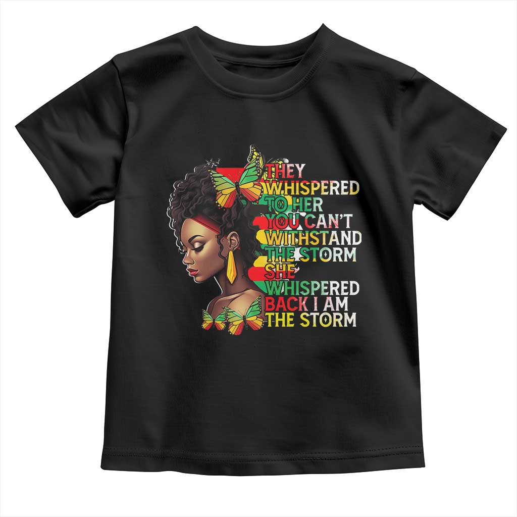 African Women Black History Month Toddler T Shirt She Whispered Back I Am The Storm TS09 Black Print Your Wear