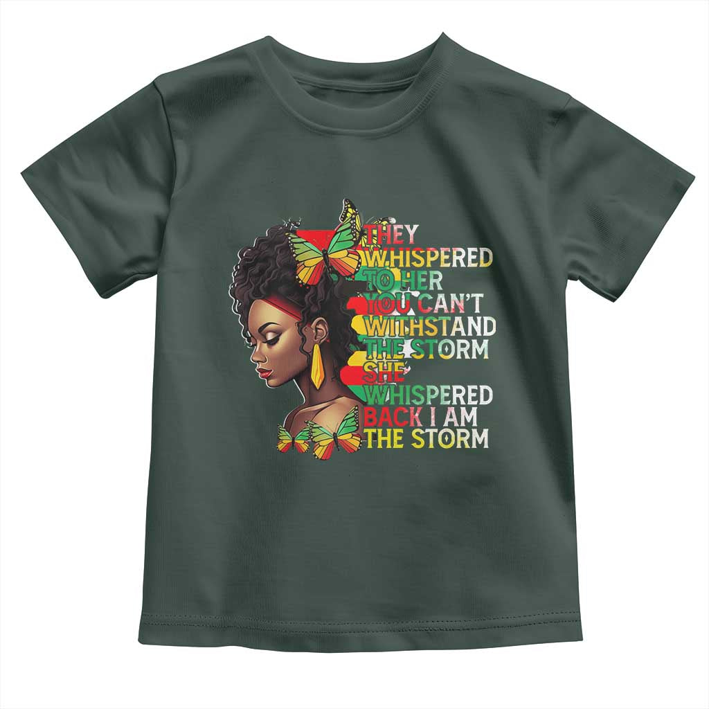 African Women Black History Month Toddler T Shirt She Whispered Back I Am The Storm TS09 Dark Forest Green Print Your Wear