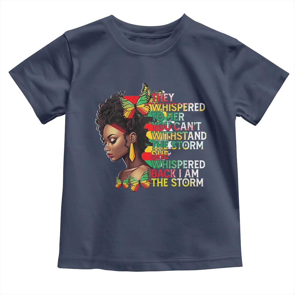 African Women Black History Month Toddler T Shirt She Whispered Back I Am The Storm TS09 Navy Print Your Wear