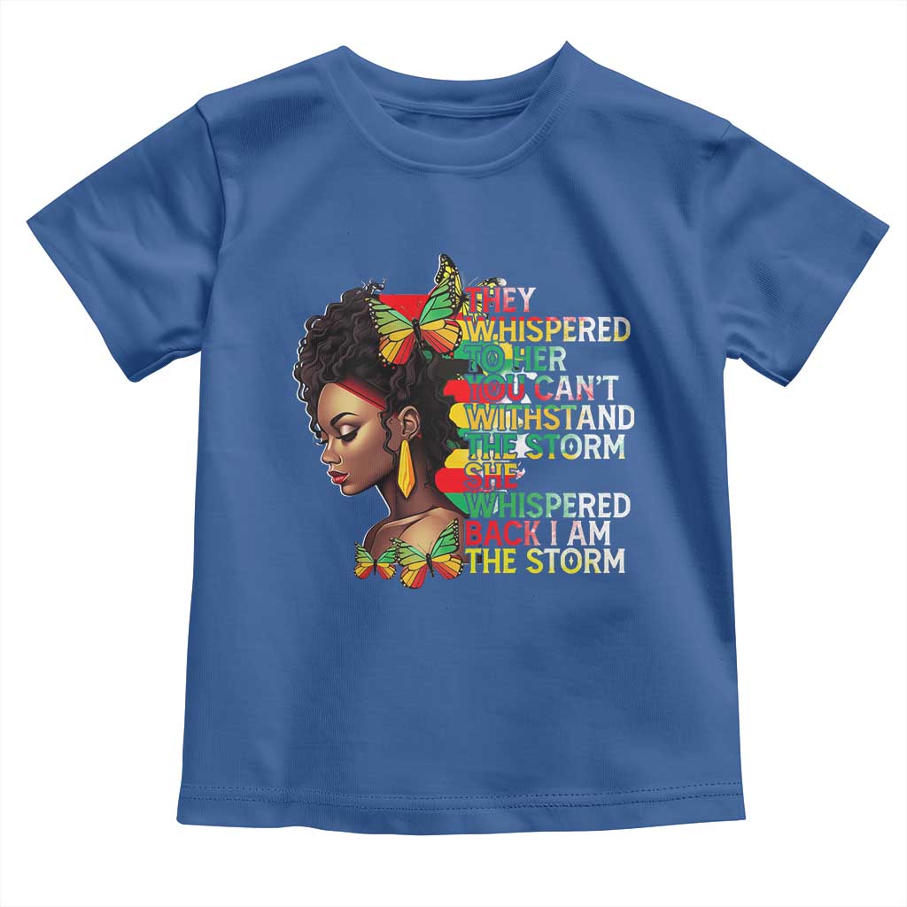 African Women Black History Month Toddler T Shirt She Whispered Back I Am The Storm TS09 Royal Blue Print Your Wear
