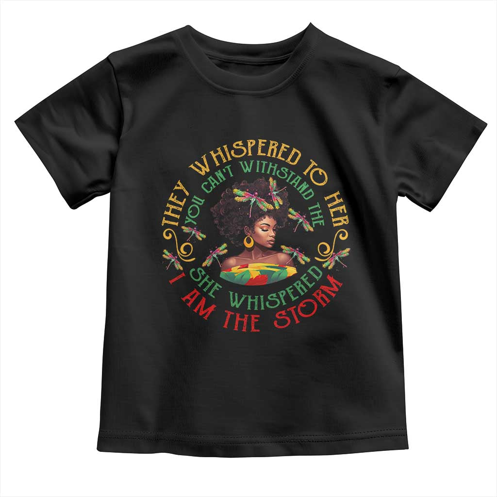 Melanin Women Black History Month Toddler T Shirt Dragon Fly She Whispered Back I Am The Storm TS09 Black Print Your Wear