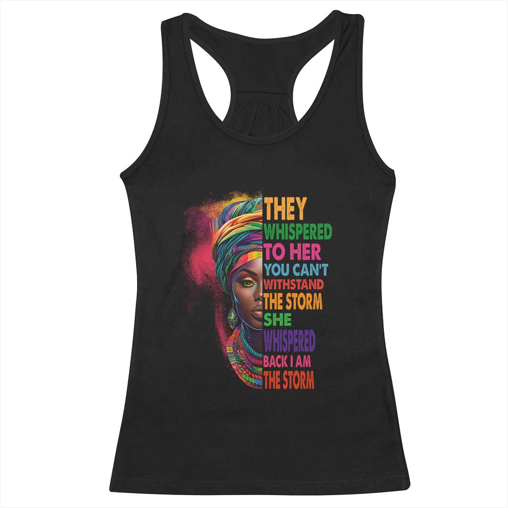 African Women Black History Month Racerback Tank Top She Whispered Back I Am The Storm Black Women Pride TS09 Black Print Your Wear