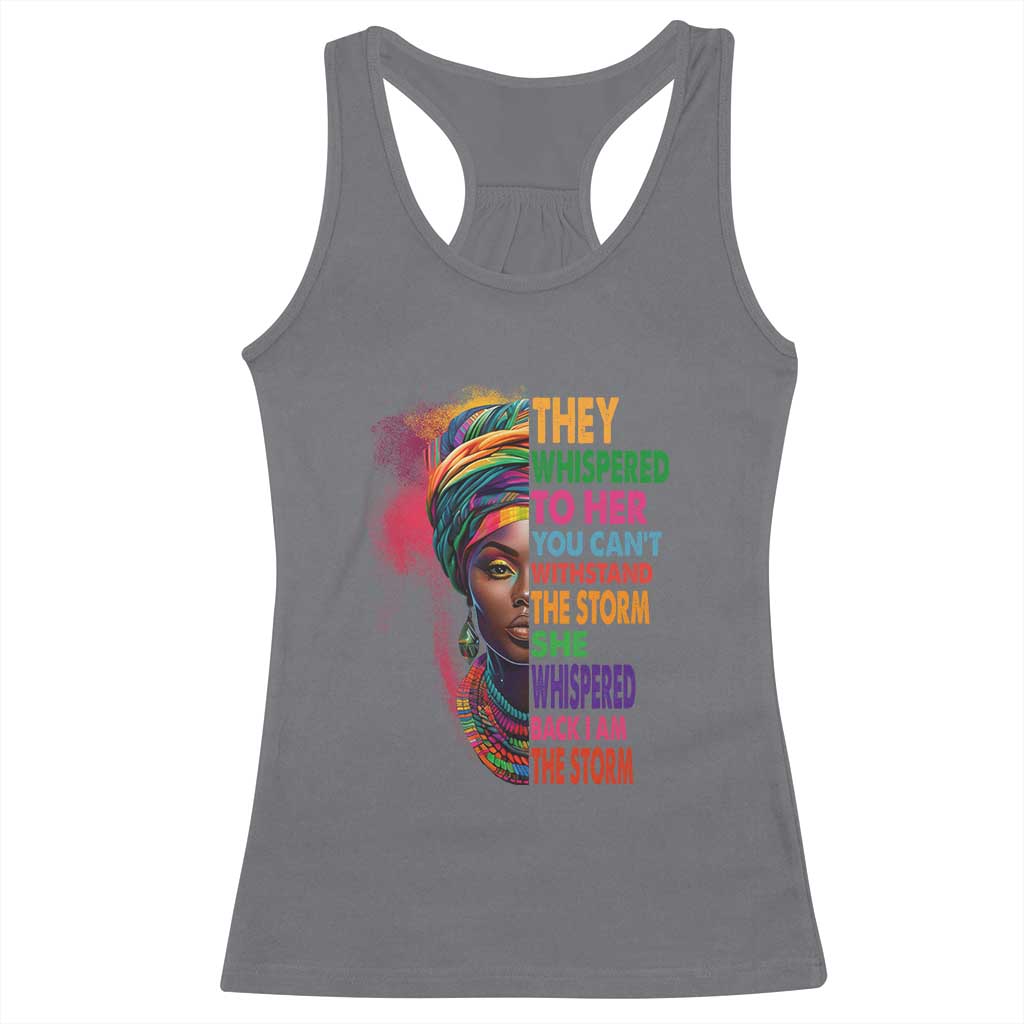 African Women Black History Month Racerback Tank Top She Whispered Back I Am The Storm Black Women Pride TS09 Charcoal Print Your Wear
