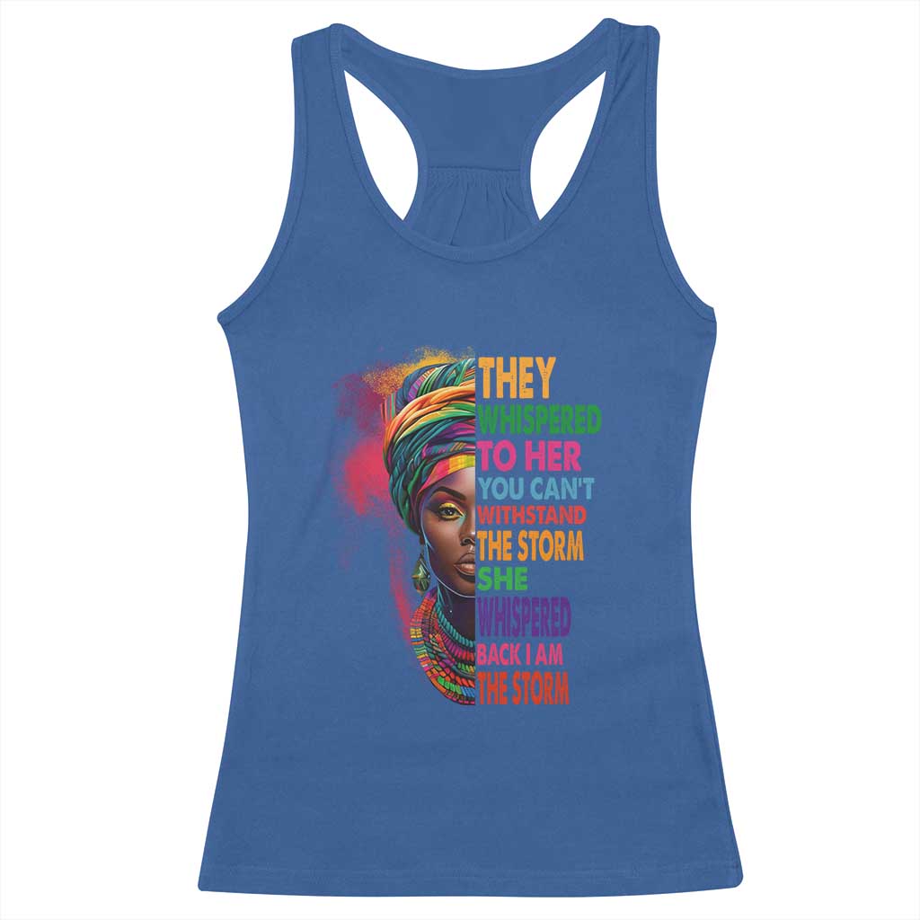 African Women Black History Month Racerback Tank Top She Whispered Back I Am The Storm Black Women Pride TS09 Royal Blue Print Your Wear