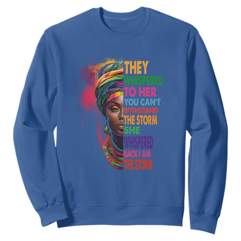 Black History Month Sweatshirt African Women She Whispered Back I Am The Storm TS09 Royal Blue Printyourwear