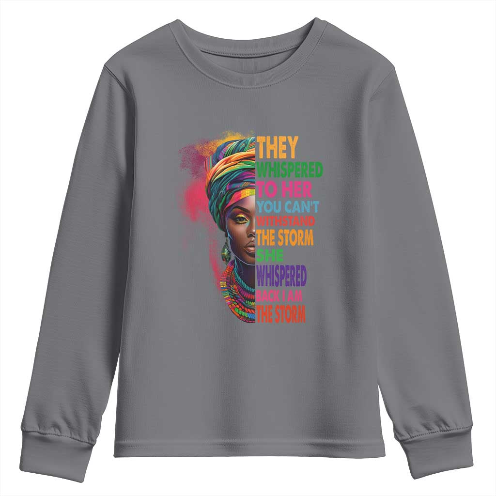 African Women Black History Month Youth Sweatshirt She Whispered Back I Am The Storm Black Women Pride TS09 Charcoal Print Your Wear