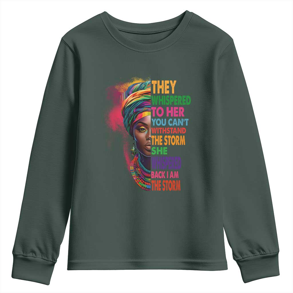 African Women Black History Month Youth Sweatshirt She Whispered Back I Am The Storm Black Women Pride TS09 Dark Forest Green Print Your Wear