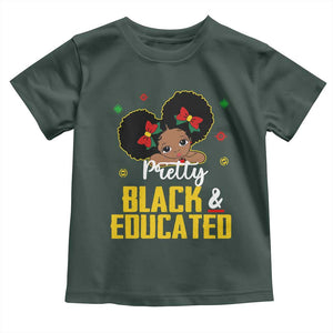 Black Pride Toddler T Shirt I Am The Strong African Queen Girl Pretty Black And Educated TS09 Dark Forest Green Print Your Wear