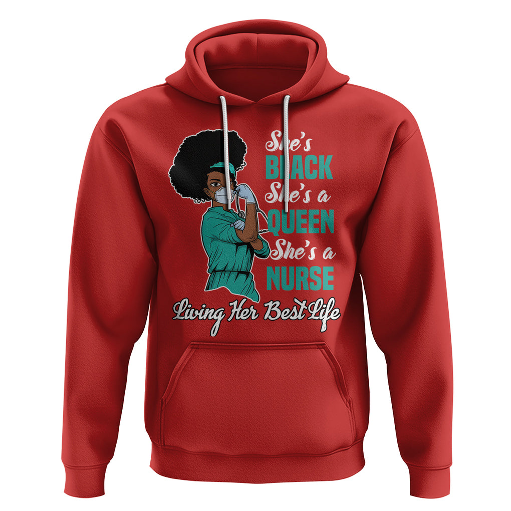 She's Black She's A Queen She's A Nurse Living Her Best Life Hoodie TS09 Red Printyourwear