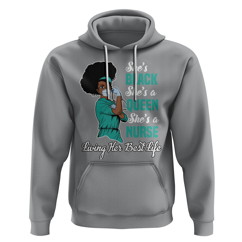 She's Black She's A Queen She's A Nurse Living Her Best Life Hoodie TS09 Sport Gray Printyourwear