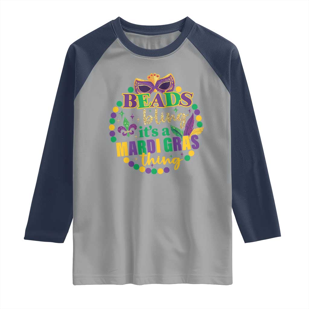 Beads And Bling It's A Mardi Gras Thing Raglan Shirt TS09 Sport Gray Navy Print Your Wear