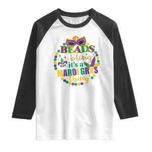 Beads And Bling It's A Mardi Gras Thing Raglan Shirt TS09 White Black Print Your Wear
