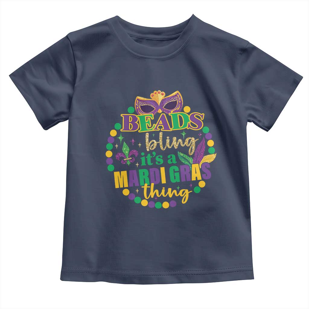 Beads And Bling It's A Mardi Gras Thing Toddler T Shirt TS09 Navy Print Your Wear