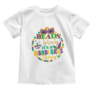 Beads And Bling It's A Mardi Gras Thing Toddler T Shirt TS09 White Print Your Wear