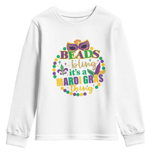 Beads And Bling It's A Mardi Gras Thing Youth Sweatshirt TS09 White Print Your Wear