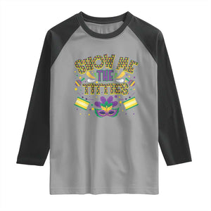 Mardi Gras Raglan Shirt Show Me The Titties Funny Party TS09 Sport Gray Black Print Your Wear