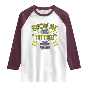 Mardi Gras Raglan Shirt Show Me The Titties Funny Party TS09 White Maroon Print Your Wear