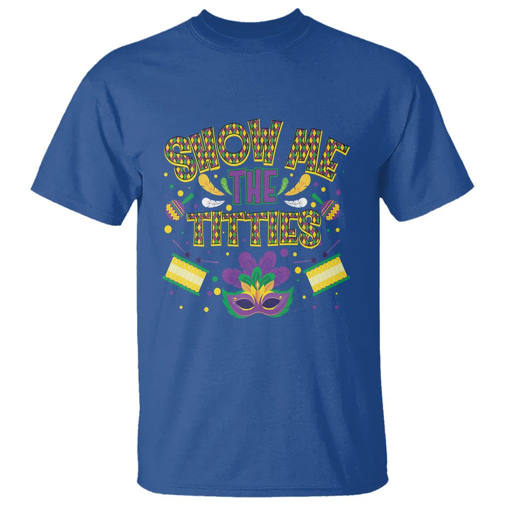 Mardi Gras T Shirt Show Me The Titties Funny Party TS09 Royal Blue Printyourwear