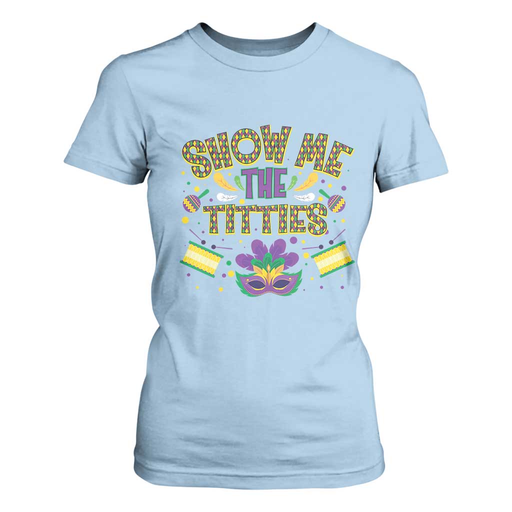 Mardi Gras T Shirt For Women Show Me The Titties Funny Party TS09 Light Blue Print Your Wear