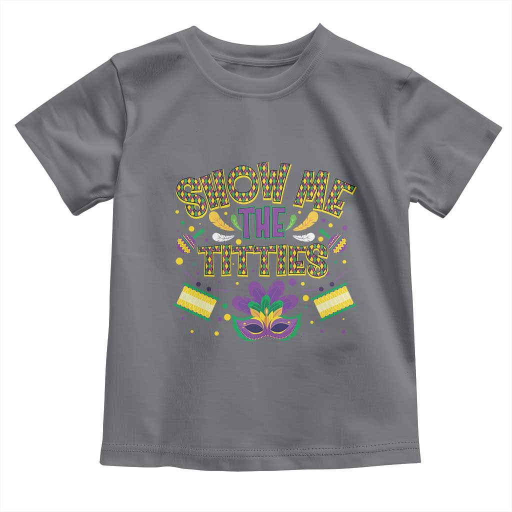 Mardi Gras Toddler T Shirt Show Me The Titties Funny Party TS09 Charcoal Print Your Wear