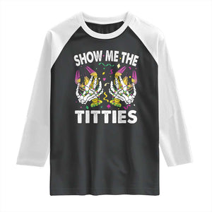 Mardi Gras Raglan Shirt Show Me The Titties Funny Skeleton Crawfish TS09 Black White Print Your Wear
