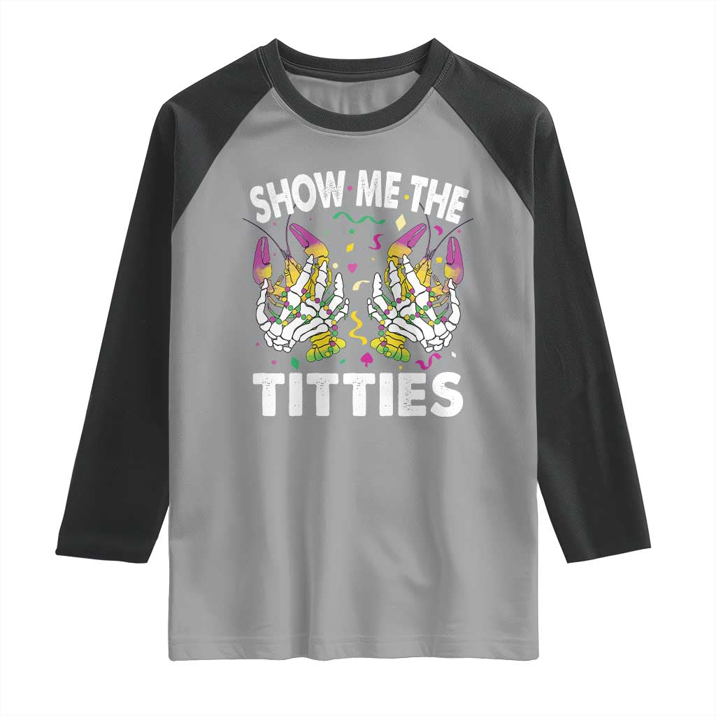 Mardi Gras Raglan Shirt Show Me The Titties Funny Skeleton Crawfish TS09 Sport Gray Black Print Your Wear
