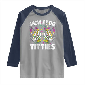 Mardi Gras Raglan Shirt Show Me The Titties Funny Skeleton Crawfish TS09 Sport Gray Navy Print Your Wear