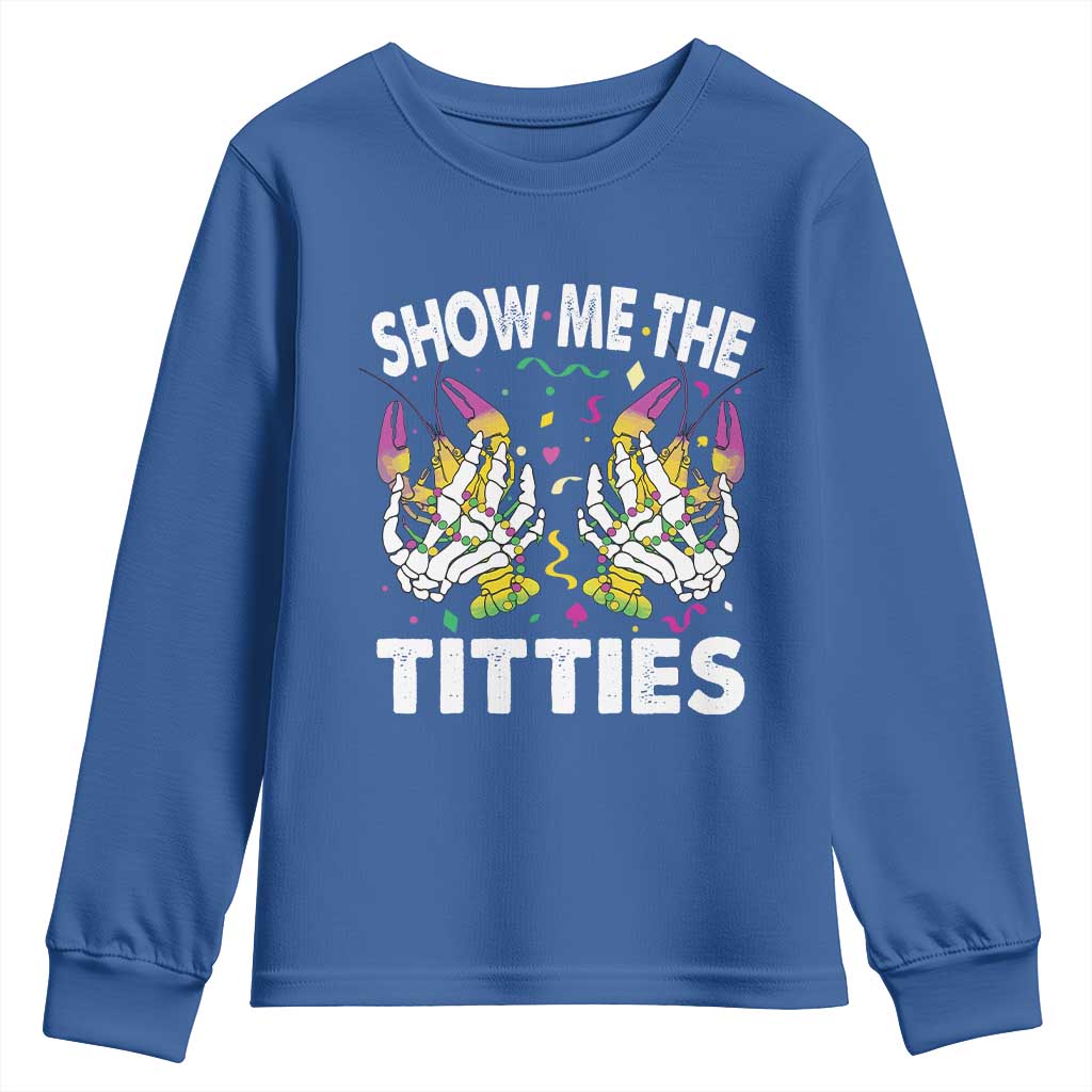 Mardi Gras Youth Sweatshirt Show Me The Titties Funny Skeleton Crawfish TS09 Royal Blue Print Your Wear