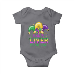 Funny Mardi Gras Baby Onesie Shut Up Liver You're Fine TS09 Charcoal Print Your Wear