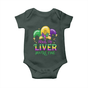 Funny Mardi Gras Baby Onesie Shut Up Liver You're Fine TS09 Print Your Wear