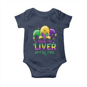 Funny Mardi Gras Baby Onesie Shut Up Liver You're Fine TS09 Navy Print Your Wear