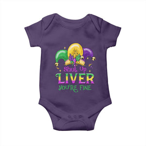Funny Mardi Gras Baby Onesie Shut Up Liver You're Fine TS09 Purple Print Your Wear