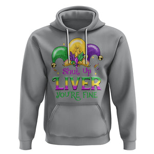 Funny Mardi Gras Hoodie Shut Up Liver You're Fine TS09 Sport Gray Printyourwear
