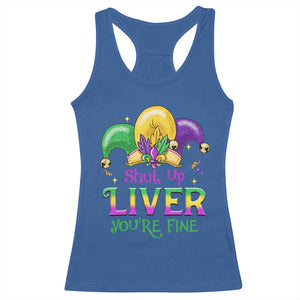 Funny Mardi Gras Racerback Tank Top Shut Up Liver You're Fine TS09 Royal Blue Print Your Wear