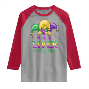 Funny Mardi Gras Raglan Shirt Shut Up Liver You're Fine TS09 Sport Gray Red Print Your Wear