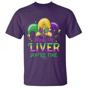 Funny Mardi Gras T Shirt Shut Up Liver You're Fine TS09 Purple Printyourwear