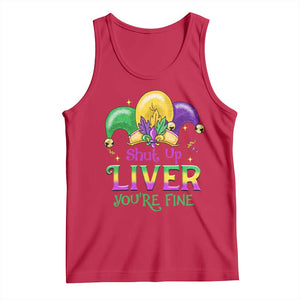 Funny Mardi Gras Tank Top Shut Up Liver You're Fine TS09 Red Print Your Wear