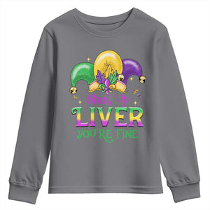 Funny Mardi Gras Youth Sweatshirt Shut Up Liver You're Fine TS09 Charcoal Print Your Wear
