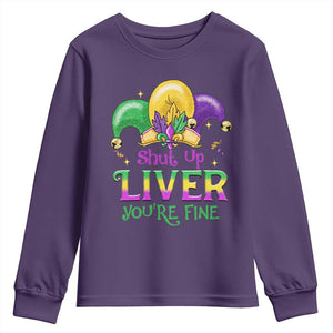 Funny Mardi Gras Youth Sweatshirt Shut Up Liver You're Fine TS09 Purple Print Your Wear