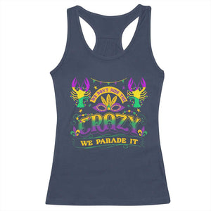 Mardi Gras Racerback Tank Top We Don't Hide The Crazy We Parade It Down The Street TS09 Navy Print Your Wear