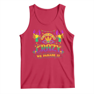 Mardi Gras Tank Top We Don't Hide The Crazy We Parade It Down The Street TS09 Red Print Your Wear