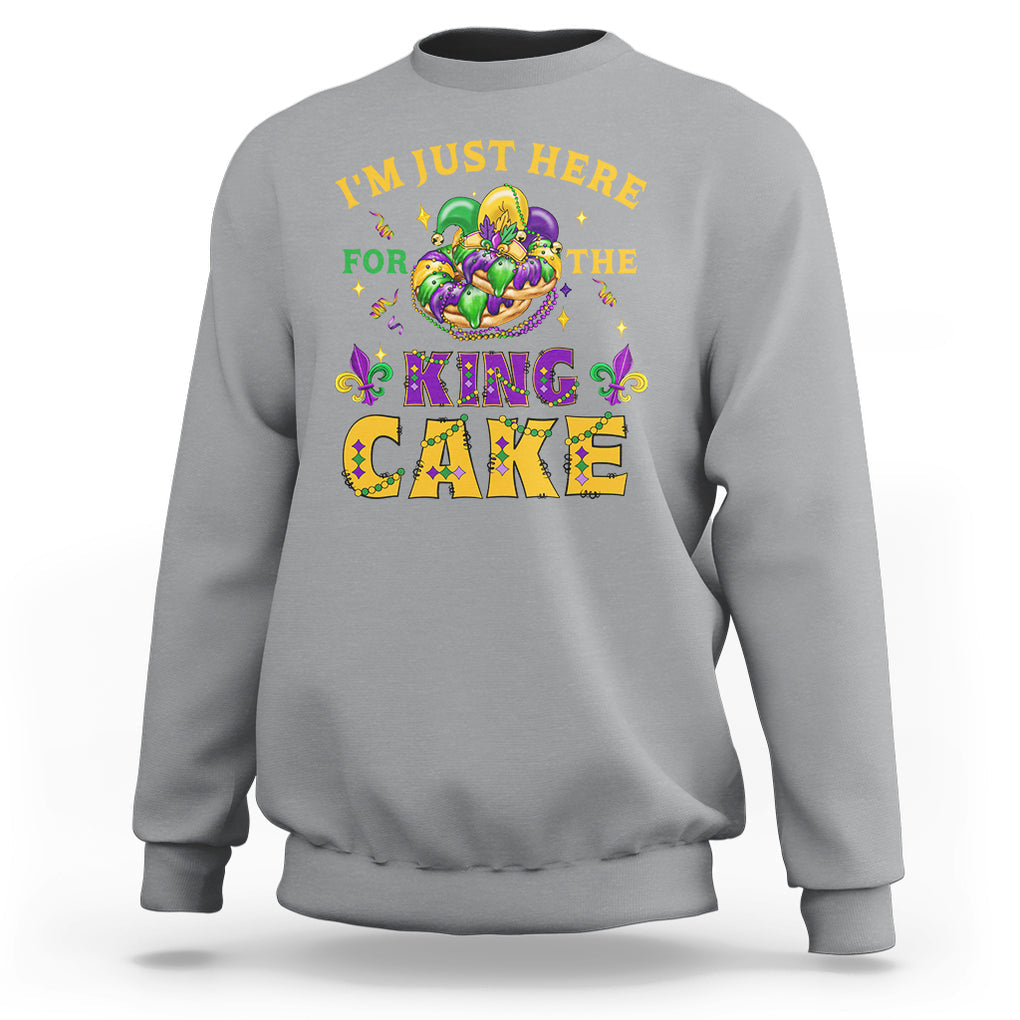 Funny Mardi Gras Sweatshirt I'm Just Here For The King Cake TS09 Sport Gray Printyourwear