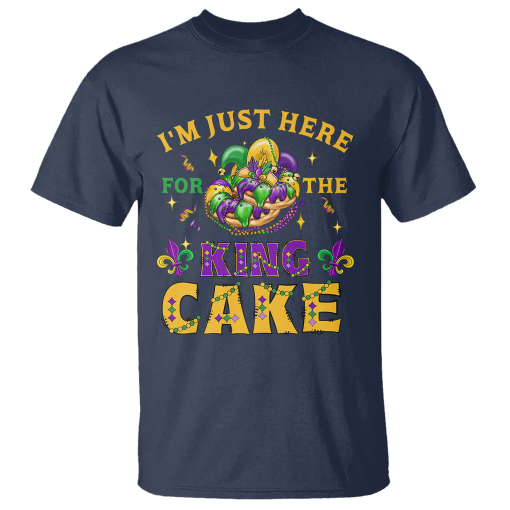 Funny Mardi Gras T Shirt I'm Just Here For The King Cake TS09 Navy Printyourwear