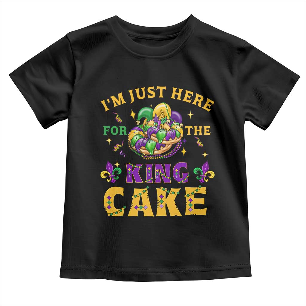 Funny Mardi Gras Toddler T Shirt I'm Just Here For The King Cake TS09 Black Print Your Wear