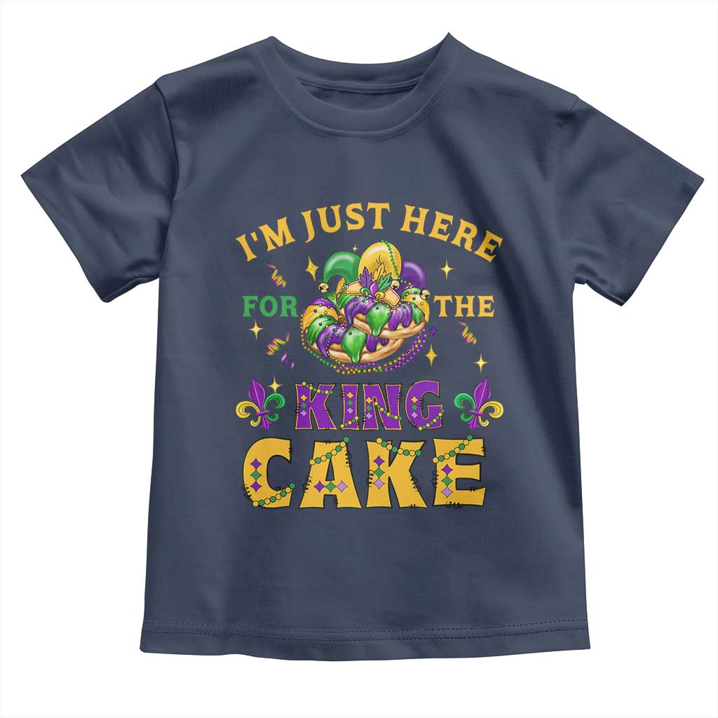 Funny Mardi Gras Toddler T Shirt I'm Just Here For The King Cake TS09 Navy Print Your Wear