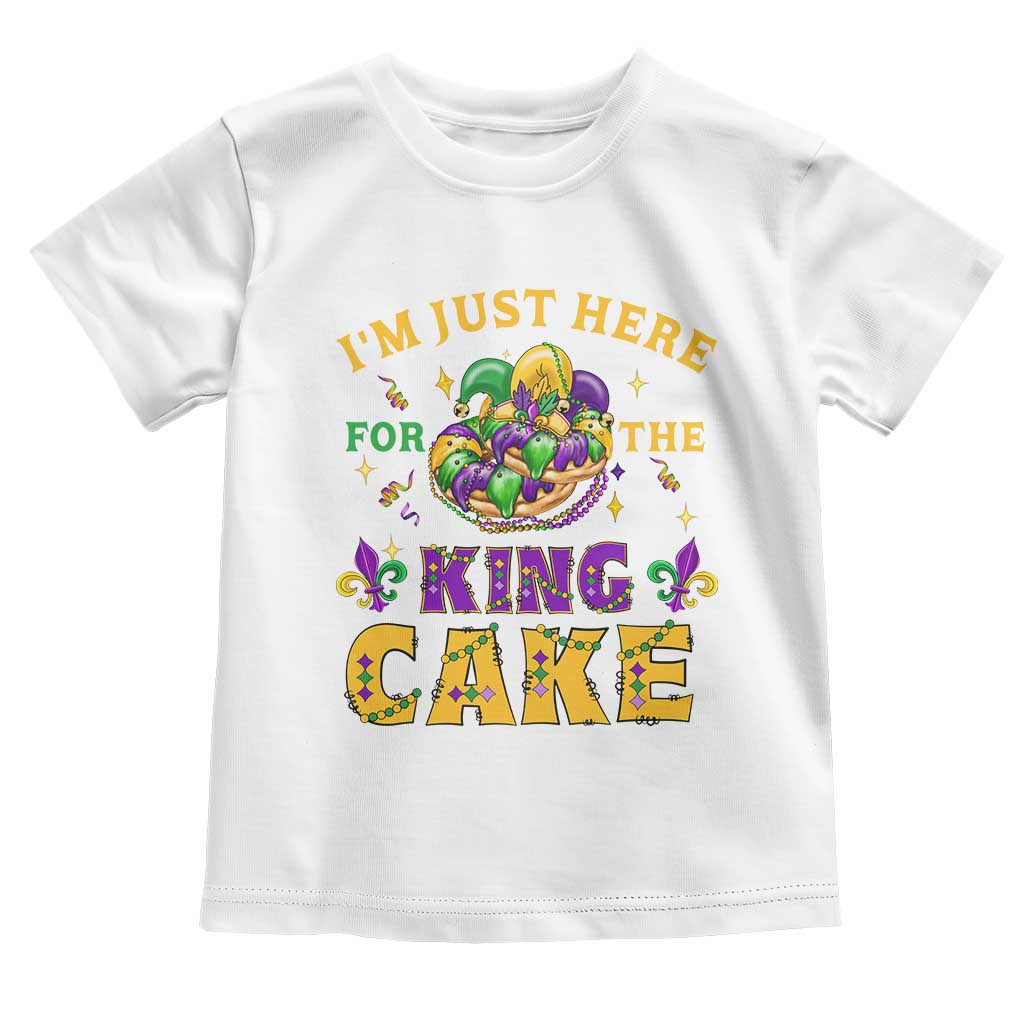 Funny Mardi Gras Toddler T Shirt I'm Just Here For The King Cake TS09 White Print Your Wear