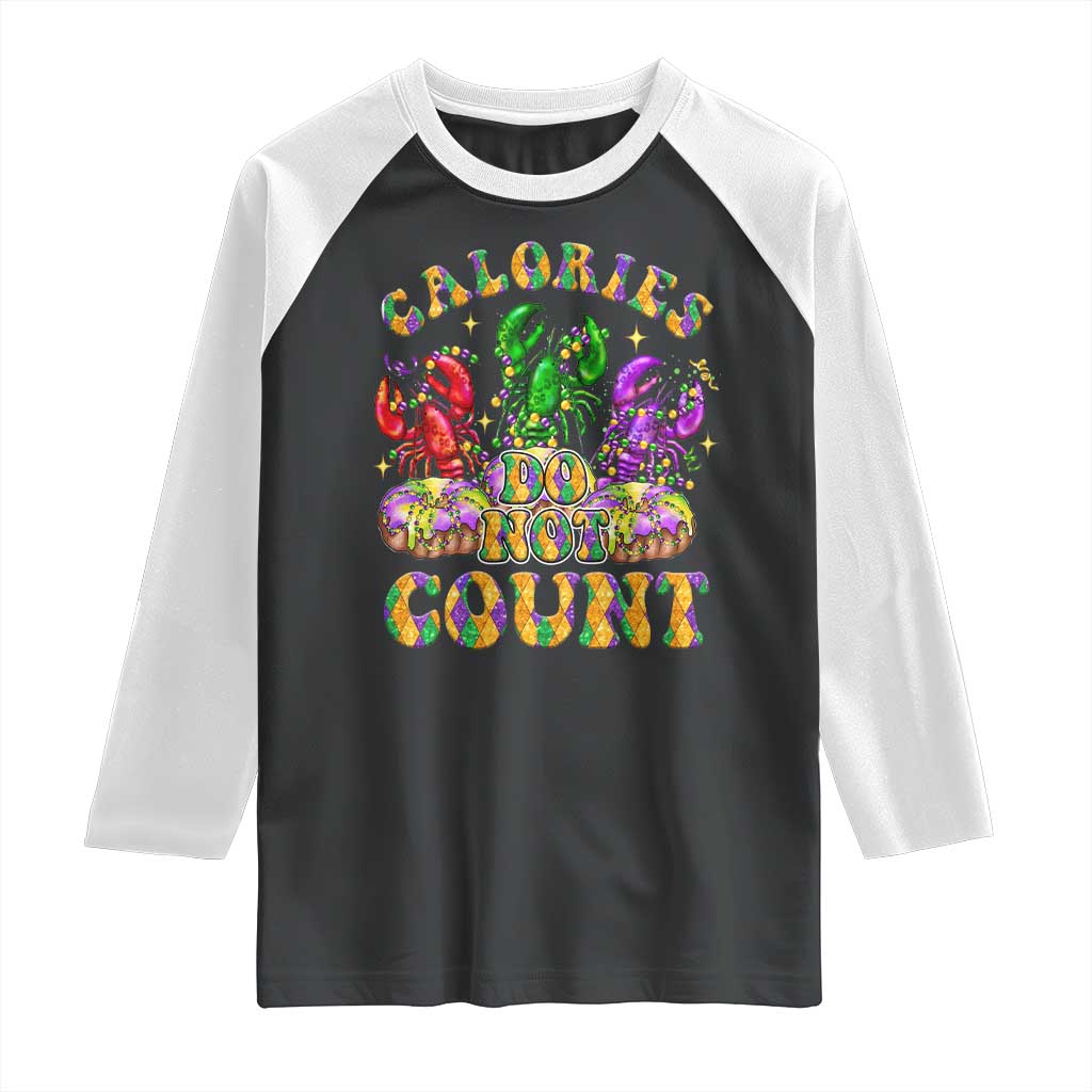 Funny Mardi Gras Raglan Shirt King Cake Calories Dont Count TS09 Black White Print Your Wear