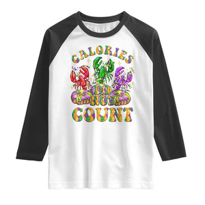 Funny Mardi Gras Raglan Shirt King Cake Calories Dont Count TS09 White Black Print Your Wear