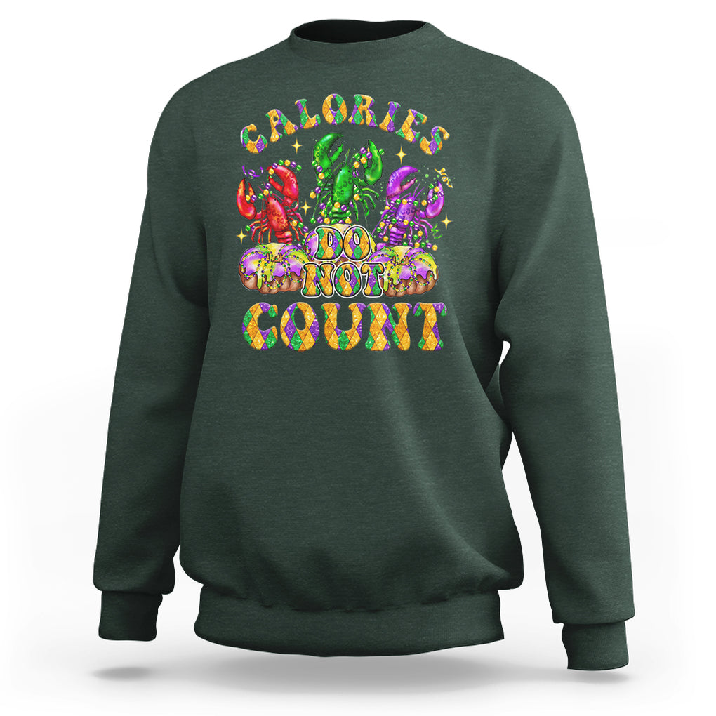 Funny Mardi Gras Sweatshirt King Cake Calories Dont Count TS09 Dark Forest Green Printyourwear