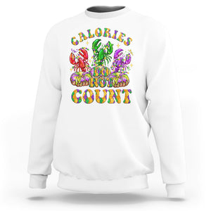 Funny Mardi Gras Sweatshirt King Cake Calories Dont Count TS09 White Printyourwear